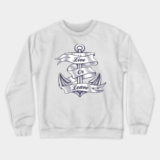 Live or Leave Old School Tattoo Crewneck Sweatshirt